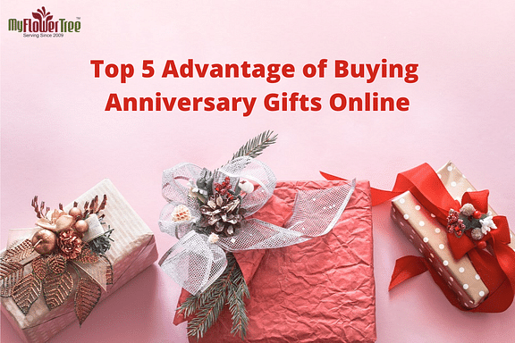 Top 5 Advantage of Buying Anniversary Gifts Online