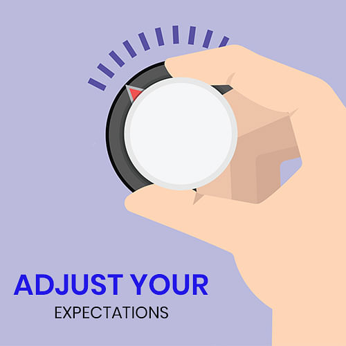 Adjust your expectations