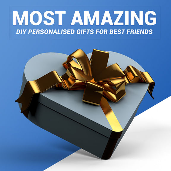 Most Amazing DIY Personalised Gifts For Best Friends