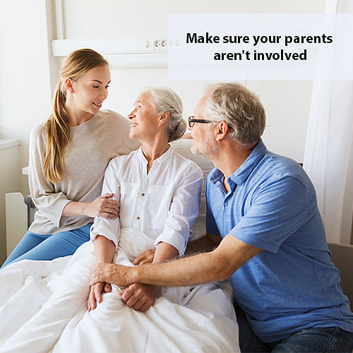 Make sure your parents aren't involved