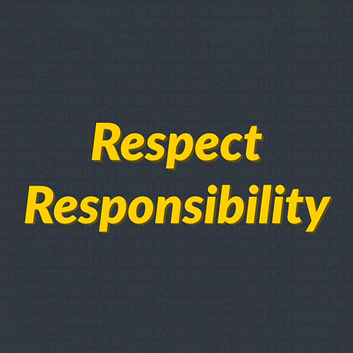 Respect and Responsibility