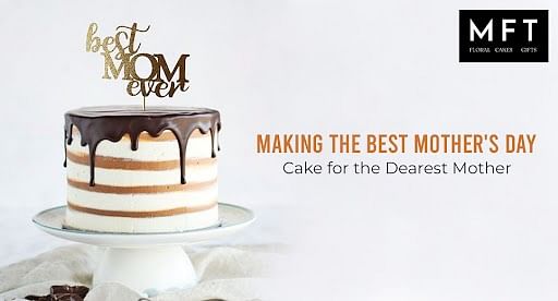 Making the best Mother's Day Cake for the Dearest Mother