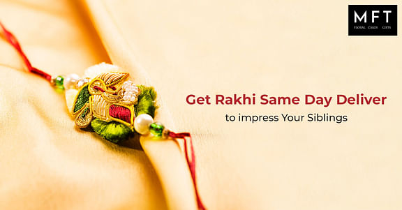 Get rakhi same day delivery to impress your sibling
