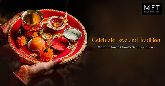 Celebrate Love and Tradition Creative Karwa Chauth Gift Inspiration