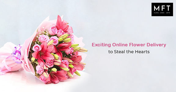 Exciting Online Flower Delivery to steal the hearts