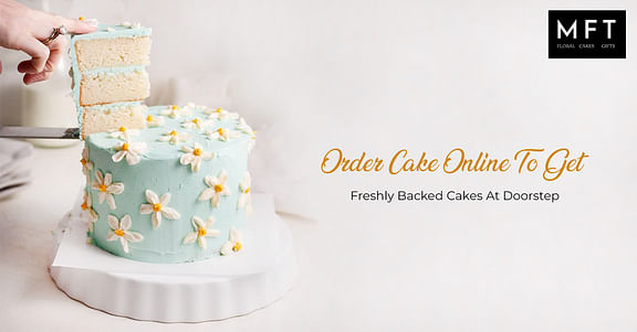 Order Cake Online To Get Freshly Backed Cakes At Doors